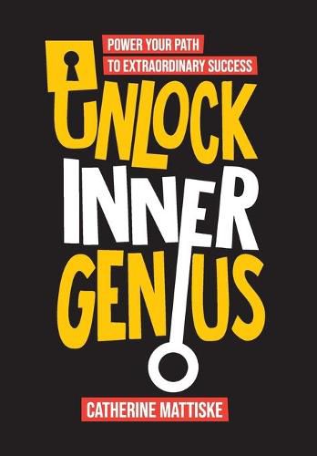 Unlock Inner Genius: Power Your Path to Extraordinary Success