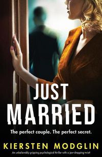 Cover image for Just Married: An unbelievably gripping psychological thriller with a jaw-dropping twist!