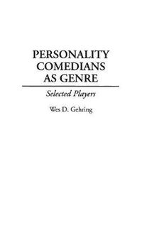 Cover image for Personality Comedians as Genre: Selected Players