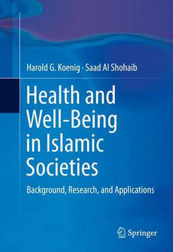 Health and Well-Being in Islamic Societies: Background, Research, and Applications