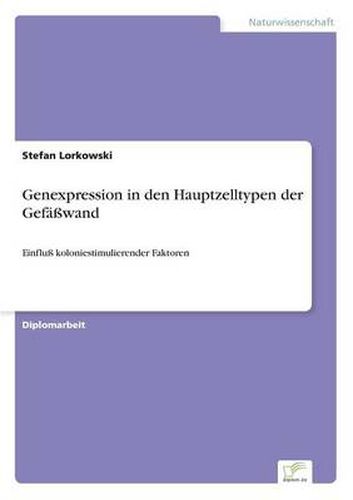 Cover image for Genexpression in den Hauptzelltypen der Gefasswand: Einfluss koloniestimulierender Faktoren