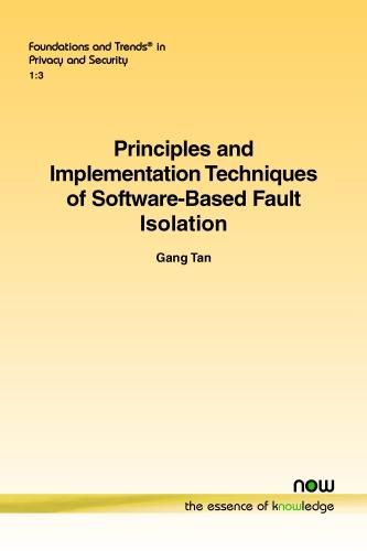 Cover image for Principles and Implementation Techniques of Software-Based Fault Isolation