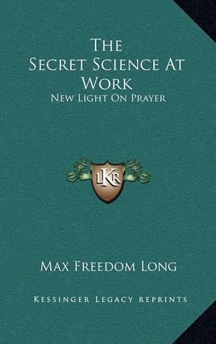 Cover image for The Secret Science at Work: New Light on Prayer