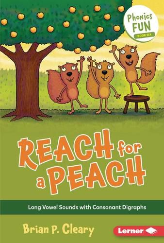 Reach for a Peach: Long Vowel Sounds with Consonant Digraphs