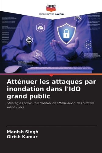Cover image for Attenuer les attaques par inondation dans l'IdO grand public