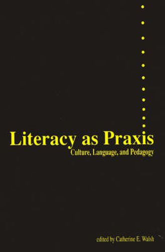 Cover image for Literacy as Praxis: Culture, Language, and Pedagogy