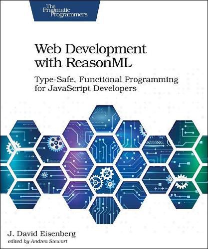 Cover image for Web Development with ReasonML: Type-Safe, Functional Programming for JavaScript Developers