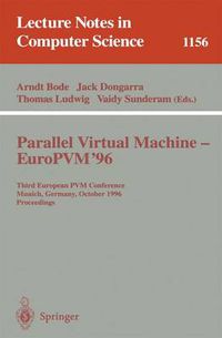 Cover image for Parallel Virtual Machine - EuroPVM'96: Third European PVM Conference, Munich, Germany, October, 7 - 9, 1996. Proceedings