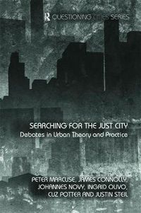 Cover image for Searching for the Just City: Debates in Urban Theory and Practice