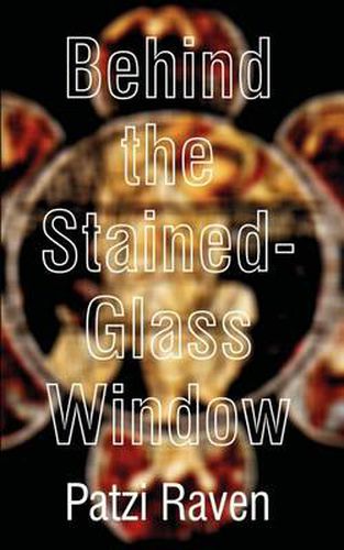 Cover image for Behind the Stained-glass Window