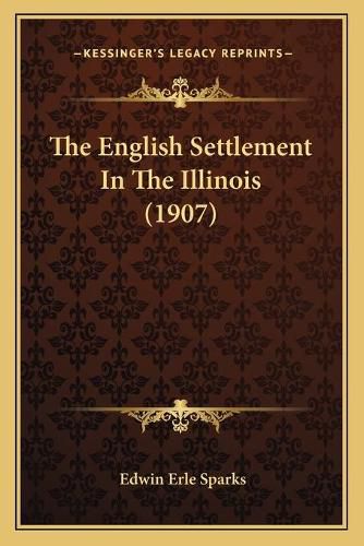 Cover image for The English Settlement in the Illinois (1907)