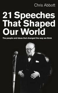 Cover image for 21 Speeches That Shaped Our World: The People and Ideas That Changed the Way We Think