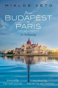 Cover image for From Budapest to Paris (1936-1957): An Autobiography