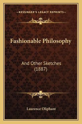 Cover image for Fashionable Philosophy: And Other Sketches (1887)