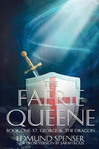 Cover image for The Faerie Queene: Prose Version Modern Translation St George and the Dragon