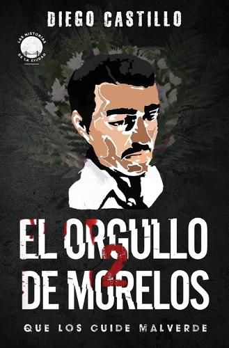 Cover image for El Orgullo de Morelos 2: Que los cuide Malverde