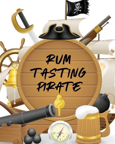 Cover image for Rum Tasting Pirate: Beverage Proof Liqueur Grog Aromatic