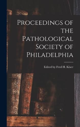 Cover image for Proceedings of the Pathological Society of Philadelphia