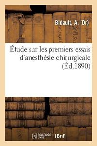 Cover image for Etude Sur Les Premiers Essais d'Anesthesie Chirurgicale