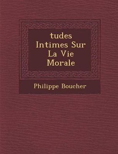 Cover image for Tudes Intimes Sur La Vie Morale