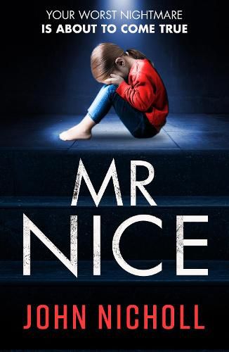 Cover image for Mr Nice: A gripping, shocking psychological thriller