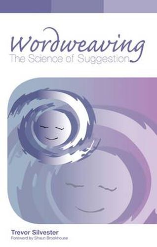 Cover image for Wordweaving: The Science of Suggestion - A Comprehensive Guide to Creating Hypnotic Language