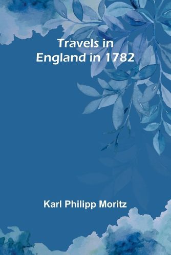 Travels in England in 1782