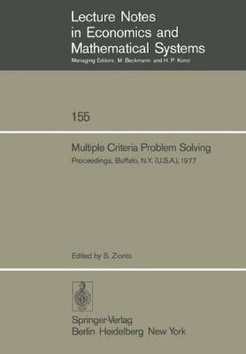 Cover image for Multiple Criteria Problem Solving: Proceedings of a Conference Buffalo, N.Y. (U.S.A), August 22 - 26, 1977