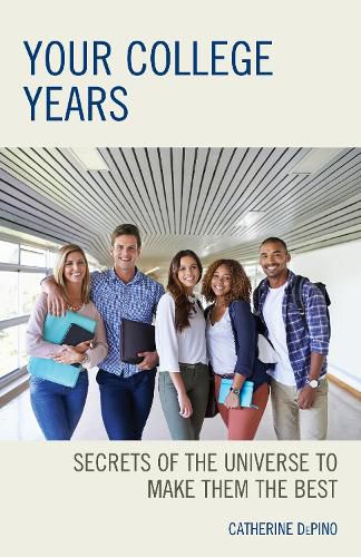 Cover image for Your College Years: Secrets of the Universe to Make Them the Best