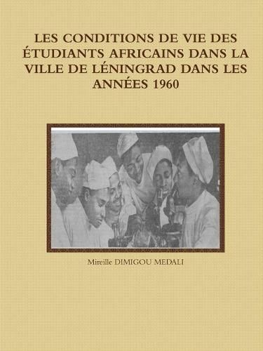 Cover image for LES CONDITIONS DE VIE DES ETUDIANTS AFRICAINS DANS LA VILLE DE LENINGRAD DANS LES ANNEES 1960