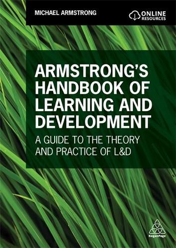 Armstrong's Handbook of Learning and Development: A Guide to the Theory and Practice of L&D