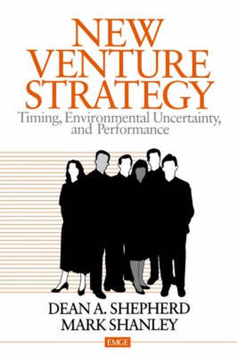 Cover image for New Venture Strategy: Timing, Environmental Uncertainty and Performance