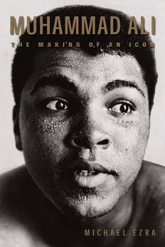 Cover image for Muhammad Ali: The Making of an Icon