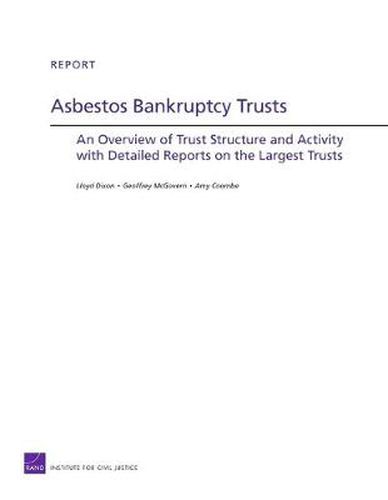 Asbestos Bankruptcy Trusts: An Overview of Trust Structure and Activity with Detailed Reports on the Largest Trusts