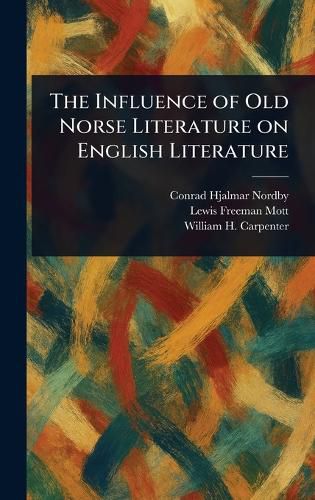 Cover image for The Influence of Old Norse Literature on English Literature