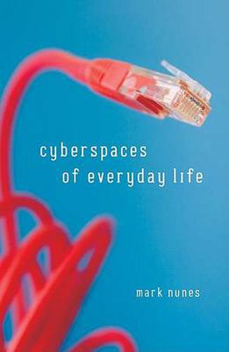 Cover image for Cyberspaces Of Everyday Life