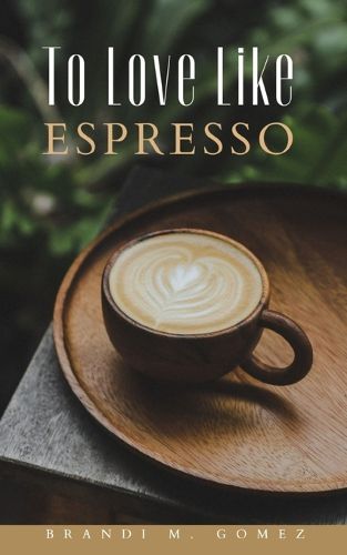 Cover image for To Love Like Espresso