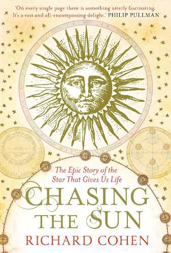 Chasing the Sun: The Epic Story of the Star That Gives us Life