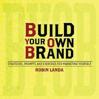 Cover image for Build Your Own Brand: Strategies, Prompts and Exercises for Marketing Yourself