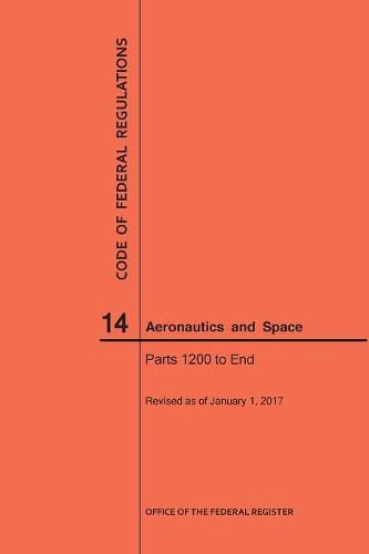 Cover image for Code of Federal Regulations, Title 14, Aeronautics and Space, Parts 1200-End, 2017