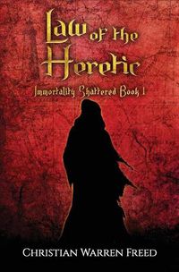 Cover image for Law of the Heretic: Immortality Shattered Book I