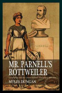 Cover image for Mr. Parnell's Rottweiler: Censorship and the United Ireland Newspaper 1881-1891