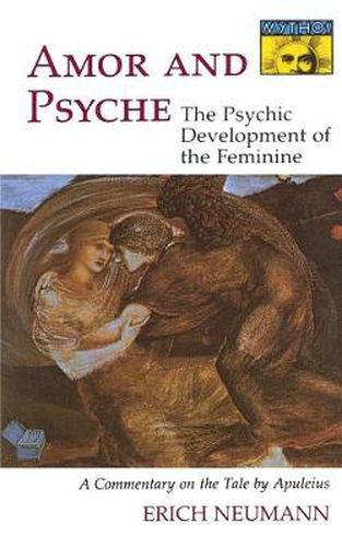 Cover image for Amor and Psyche: The Psychic Development of the Feminine, A Commentary on the Tale by Apuleius