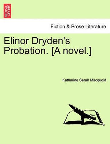 Elinor Dryden's Probation. [A Novel.]