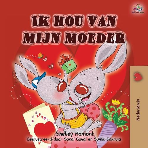 Ik hou van mijn moeder: I Love My Mom - Dutch Edition