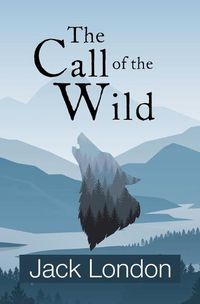 Cover image for The Call of the Wild (Reader's Library Classics)