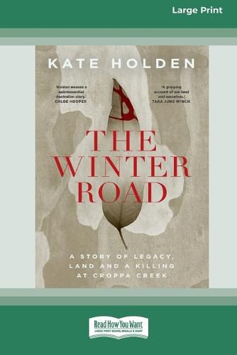 The Winter Road: A Story of Legacy, Land and a Killing at Croppa Creek [16pt Large Print Edition]