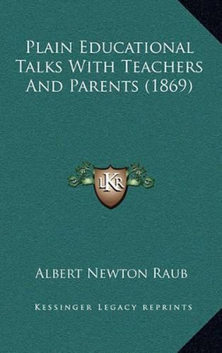 Cover image for Plain Educational Talks with Teachers and Parents (1869)