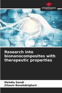 Cover image for Research into bionanocomposites with therapeutic properties