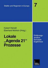 Cover image for Lokale  Agenda 21 -Prozesse: Erklarungsansatze, Konzepte und Ergebnisse